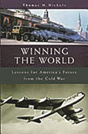 Winning the world : lessons for America's future from the Cold War /