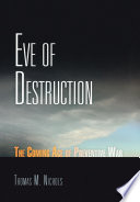 Eve of destruction : the coming age of preventive war /