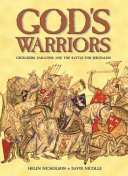 God's warriors : crusaders, saracens and the battle for Jerusalem /