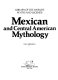 Mexican and central American mythology /