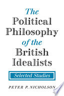 The political philosophy of the British idealists : selected studies /