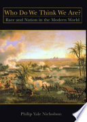 Who do we think we are? : race and nation in the modern world /