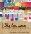 Thrifty teacher's guide to creative learning centers /