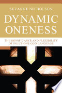 Dynamic oneness : the significance and flexibility of Paul's one-God language /