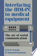 Interfacing the IBM-PC to medical equipment : the art of serial communication /