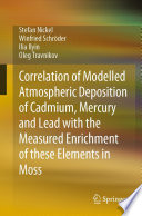Correlation of Modelled Atmospheric Deposition of Cadmium, Mercury and Lead with the Measured Enrichment of these Elements in Moss /