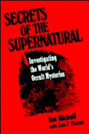 Secrets of the supernatural : investigating the world's occult mysteries /