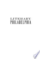 Literary Philadelphia : a history of poetry & prose in the City of Brotherly Love /