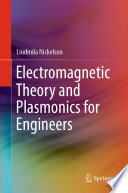 Electromagnetic Theory and Plasmonics for Engineers /