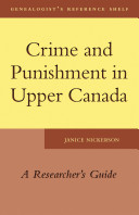 Crime and punishment in Upper Canada : a researcher's guide /