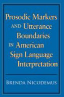 Prosodic markers and utterance boundaries in American Sign Language interpretation /