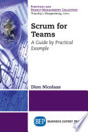 Scrum for teams : a guide by practical example /