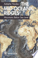 The mid-oceanic ridges : mountains below sea level /