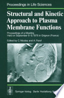 Structural and Kinetic Approach to Plasma Membrane Functions : Proceedings of a Meeting Held on September 6-9, 1976 in Grignon (France) /