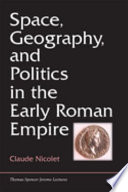 Space, geography, and politics in the early Roman empire /