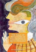 The role of intuitions in philosophical methodology /