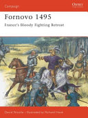 Fornovo 1495 : France's bloody fighting retreat /