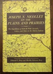 Joseph N. Nicollet on the plains and prairies : the expeditions of 1838-39, with journals, letters, and notes on the Dakota Indians /