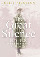The great silence : living in the shadow of the Great War, 1918-1920 /