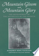 Mountain gloom and mountain glory : the development of the aesthetics of the infinite /