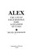Alex : the life of Field Marshal Earl Alexander of Tunis /