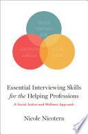 Essential interviewing skills for the helping professions : a social justice and wellness approach /