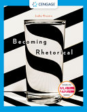 Becoming rhetorical : analyzing and composing in a multimedia world /