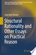 Structural Rationality and Other Essays on Practical Reason /