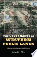 The governance of Western public lands : mapping its present and future /