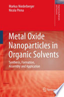 Metal oxide nanoparticles in organic solvents : synthesis, formation, assembly and application /