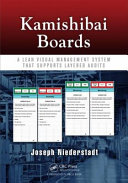 Kamishibai boards : a lean visual management system that supports layered audits /