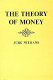 The theory of money /