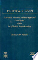 Floyd W. Reeves : innovative educator and distinguished practitioner of the art of public administration /