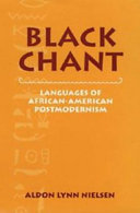 Black chant : languages of African-American postmodernism /