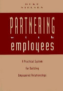 Partnering with employees : a practical system for building empowered relationships /