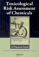 Toxicological risk assessment of chemicals : a practical guide /