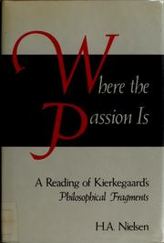 Where the passion is : a reading of Kierkegaard's Philosophical fragments /