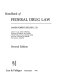 Handbook of federal drug law /