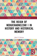 The reign of Nebuchadnezzar I in history and historical memory /