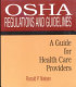 OSHA regulations and guidelines : a guide for health care providers /