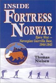Inside Fortress Norway : Bjørn West, Norwegian guerrilla base, 1944-1945 /