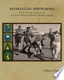 Khaki-Clad Springboks Rugby Played by the 6th South African Armoured Division 1943-1946.