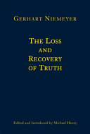 The loss and recovery of truth : selected writings /