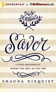 Savor : 365 devotions : living abundantly where you are, as you are /