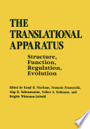 The Translational Apparatus : Structure, Function, Regulation, Evolution /