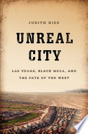 Unreal city : Las Vegas, Black Mesa, and the fate of the West /