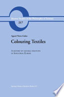 Colouring Textiles : A History of Natural Dyestuffs in Industrial Europe /