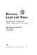 Between land and water ; the subsistence ecology of the Miskito Indians, eastern Nicaragua.