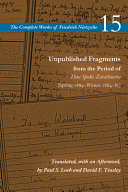 Unpublished fragments from the period of Thus spoke Zarathustra : (spring 1884-winter 1884/85) /