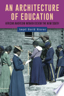 An architecture of education : African American women design the new South /